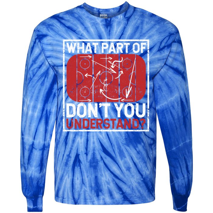 What Part Of Hockey DonT You Understand Ice Winter Sports Cute Gift Tie-Dye Long Sleeve Shirt