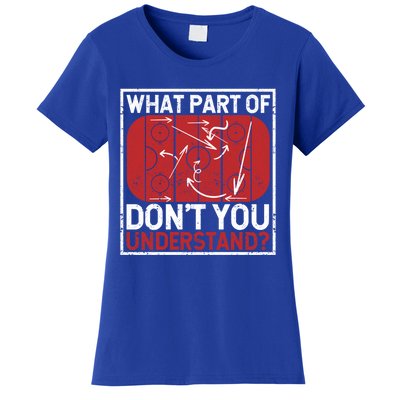 What Part Of Hockey DonT You Understand Ice Winter Sports Cute Gift Women's T-Shirt