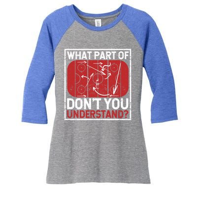 What Part Of Hockey DonT You Understand Ice Winter Sports Cute Gift Women's Tri-Blend 3/4-Sleeve Raglan Shirt