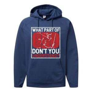 What Part Of Hockey DonT You Understand Ice Winter Sports Cute Gift Performance Fleece Hoodie