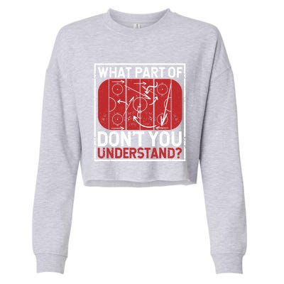 What Part Of Hockey DonT You Understand Ice Winter Sports Cute Gift Cropped Pullover Crew