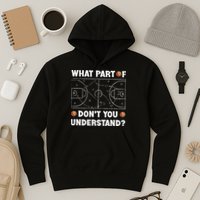 What Part Of Don't You Understand Funny Basketball Coach Say Hoodie