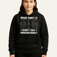 What Part Of Don't You Understand Funny Basketball Coach Say Hoodie