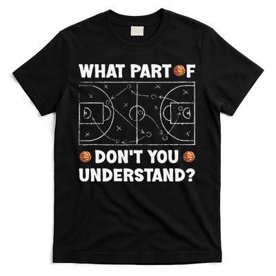 What Part Of Don't You Understand Funny Basketball Coach Say T-Shirt
