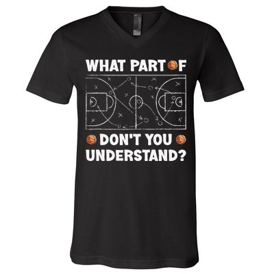 What Part Of Don't You Understand Funny Basketball Coach Say V-Neck T-Shirt