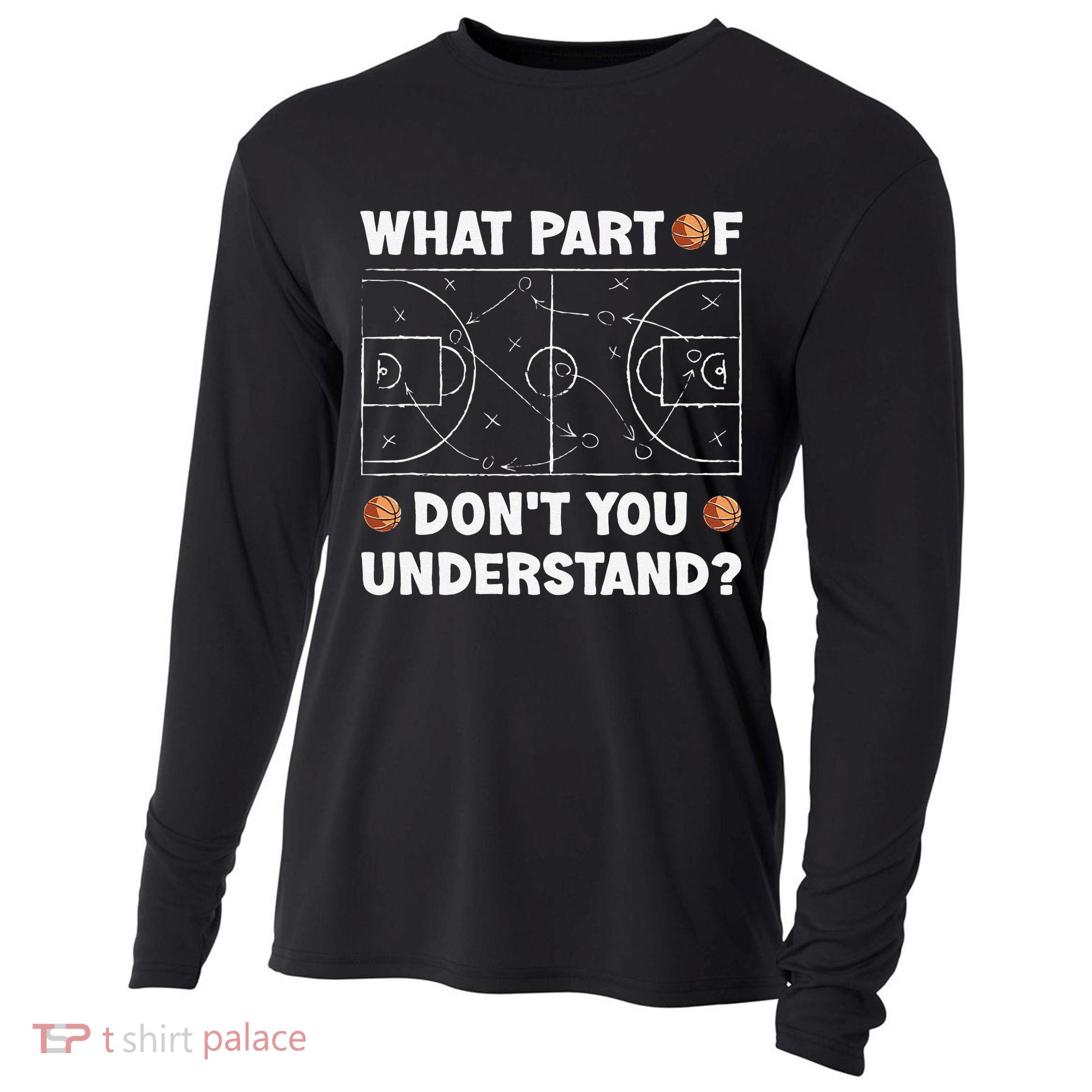 What Part Of Don't You Understand Funny Basketball Coach Say Cooling Performance Long Sleeve Crew