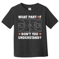 What Part Of Don't You Understand Funny Basketball Coach Say Toddler T-Shirt