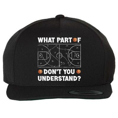What Part Of Don't You Understand Funny Basketball Coach Say Wool Snapback Cap