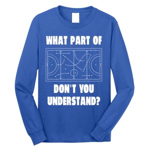 What Part Of Hockey DonT You Understand? Gift Long Sleeve Shirt