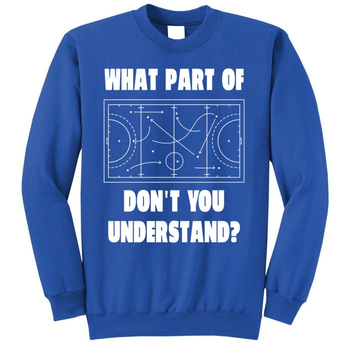 What Part Of Hockey DonT You Understand? Gift Sweatshirt