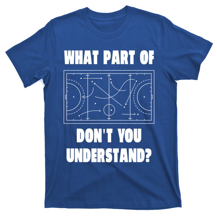 What Part Of Hockey DonT You Understand? Gift T-Shirt