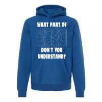 What Part Of Hockey DonT You Understand? Gift Premium Hoodie