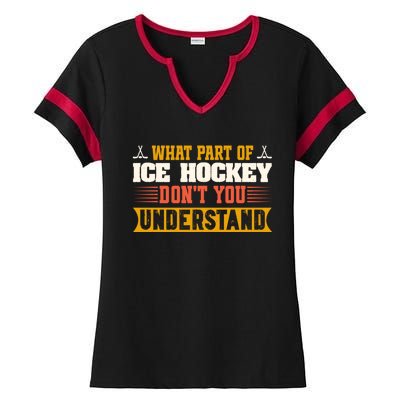 What Part Of Hockey Rink DonT You Understand Hockey Player Cute Gift Ladies Halftime Notch Neck Tee