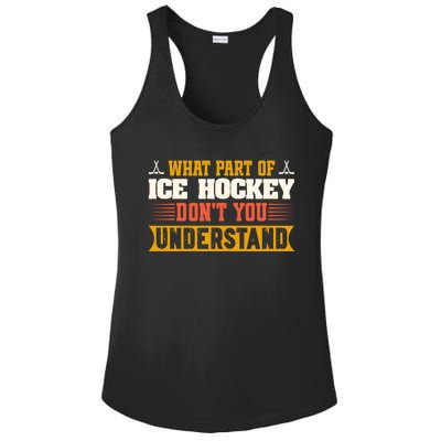 What Part Of Hockey Rink DonT You Understand Hockey Player Cute Gift Ladies PosiCharge Competitor Racerback Tank