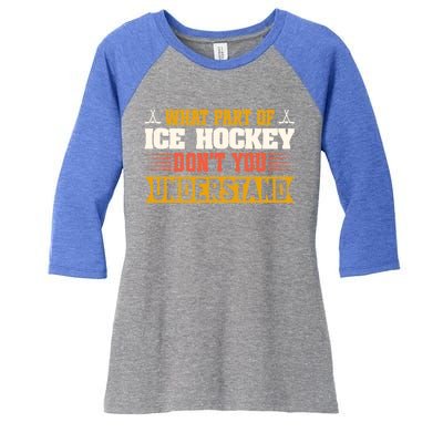 What Part Of Hockey Rink DonT You Understand Hockey Player Cute Gift Women's Tri-Blend 3/4-Sleeve Raglan Shirt