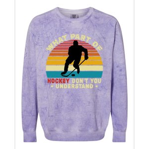 What Part Of Hockey Rink DonT You Understand Hockey Player Gift Colorblast Crewneck Sweatshirt