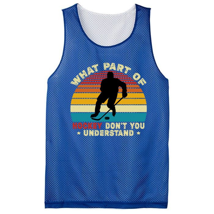 What Part Of Hockey Rink DonT You Understand Hockey Player Gift Mesh Reversible Basketball Jersey Tank