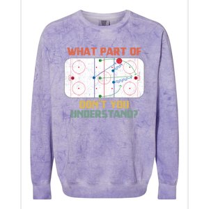 What Part Of Ice Hockey DonT You Understand Hockey Fans Gift Colorblast Crewneck Sweatshirt