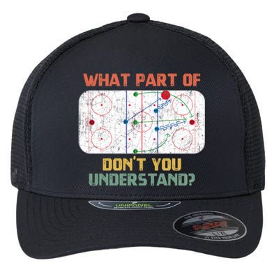 What Part Of Ice Hockey DonT You Understand Hockey Fans Gift Flexfit Unipanel Trucker Cap