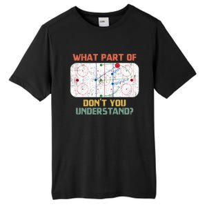 What Part Of Ice Hockey DonT You Understand Hockey Fans Gift Tall Fusion ChromaSoft Performance T-Shirt