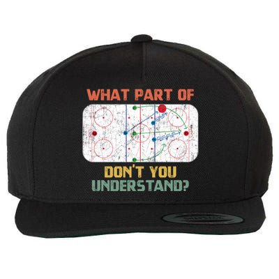 What Part Of Ice Hockey DonT You Understand Hockey Fans Gift Wool Snapback Cap