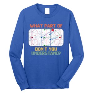 What Part Of Ice Hockey DonT You Understand Hockey Fans Gift Long Sleeve Shirt