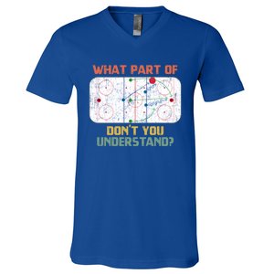 What Part Of Ice Hockey DonT You Understand Hockey Fans Gift V-Neck T-Shirt