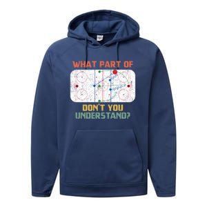 What Part Of Ice Hockey DonT You Understand Hockey Fans Gift Performance Fleece Hoodie