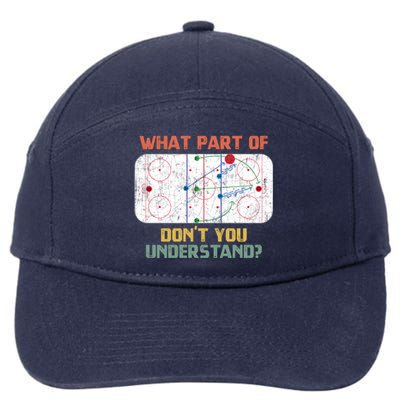 What Part Of Ice Hockey DonT You Understand Hockey Fans Gift 7-Panel Snapback Hat