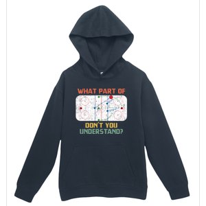 What Part Of Ice Hockey DonT You Understand Hockey Fans Gift Urban Pullover Hoodie