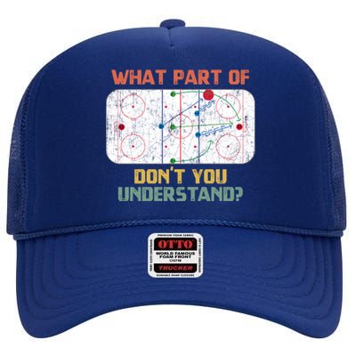 What Part Of Ice Hockey DonT You Understand Hockey Fans Gift High Crown Mesh Back Trucker Hat