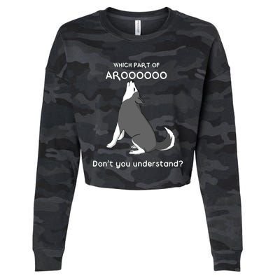 Which Part Of Aroooo Dont You Understand Husky Dog T Cropped Pullover Crew