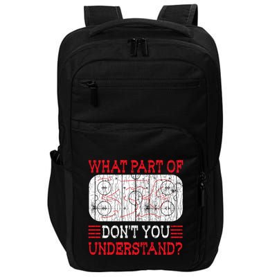 What Part Of Ice Hockey Funny Player Coach Sports Graphic Gift Impact Tech Backpack