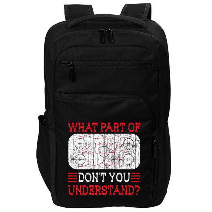 What Part Of Ice Hockey Funny Player Coach Sports Graphic Gift Impact Tech Backpack