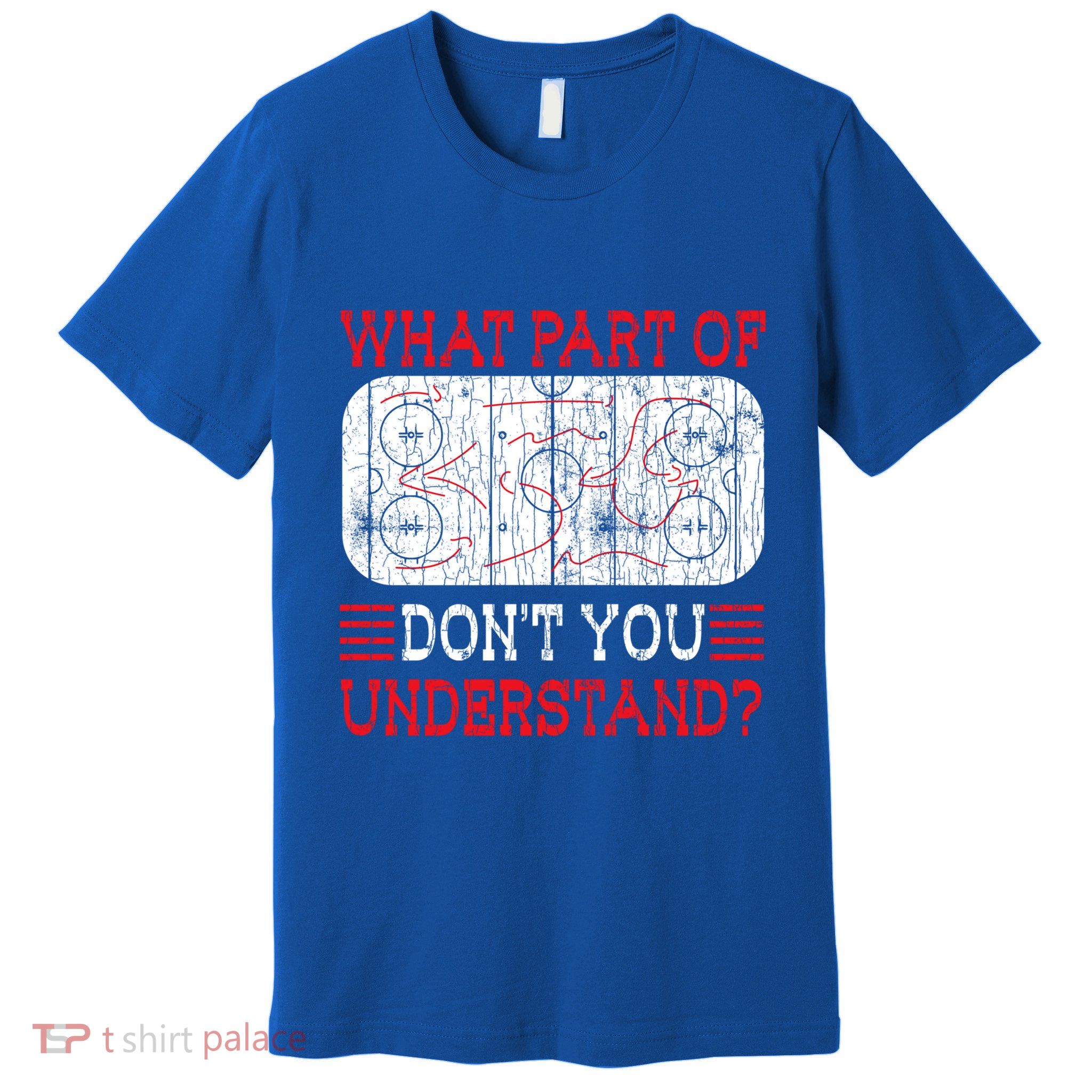 What Part Of Ice Hockey Funny Player Coach Sports Graphic Gift Premium T-Shirt