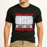 What Part Of This DonT You Understand? Funny Ice Hockey Gift Performance Shirt