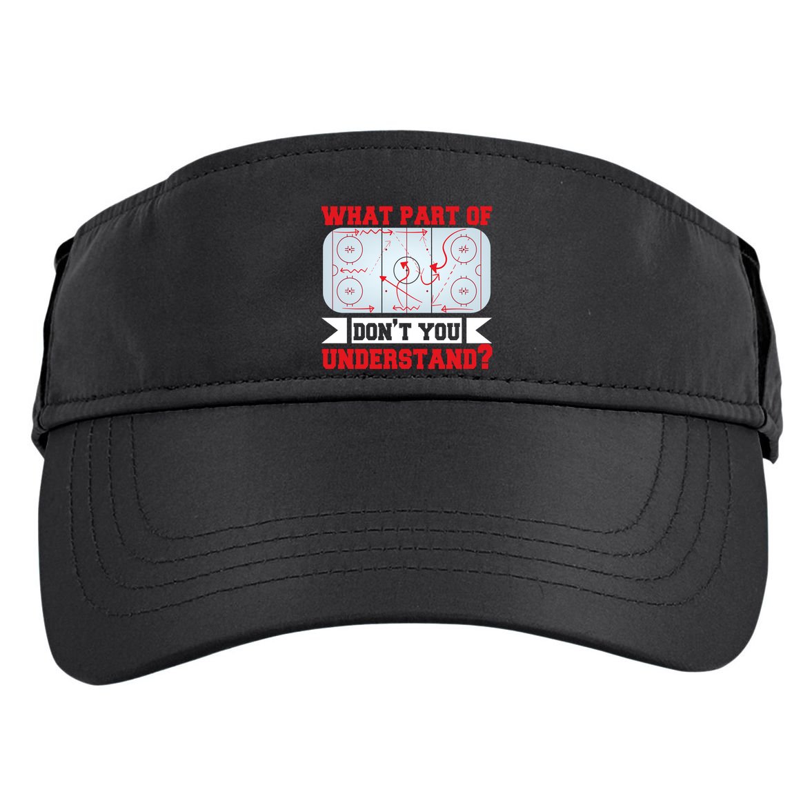 What Part Of This DonT You Understand? Funny Ice Hockey Gift Adult Drive Performance Visor