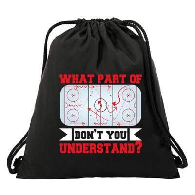 What Part Of This DonT You Understand? Funny Ice Hockey Gift Drawstring Bag