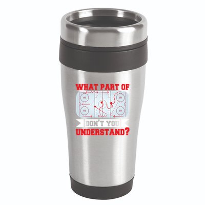 What Part Of This DonT You Understand? Funny Ice Hockey Gift 16oz Travel Tumbler