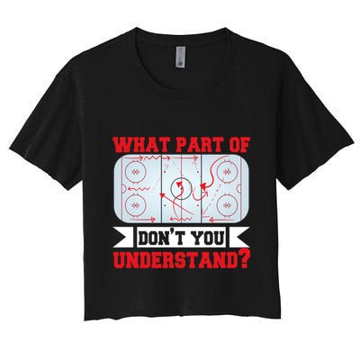 What Part Of This DonT You Understand? Funny Ice Hockey Gift Crop Top