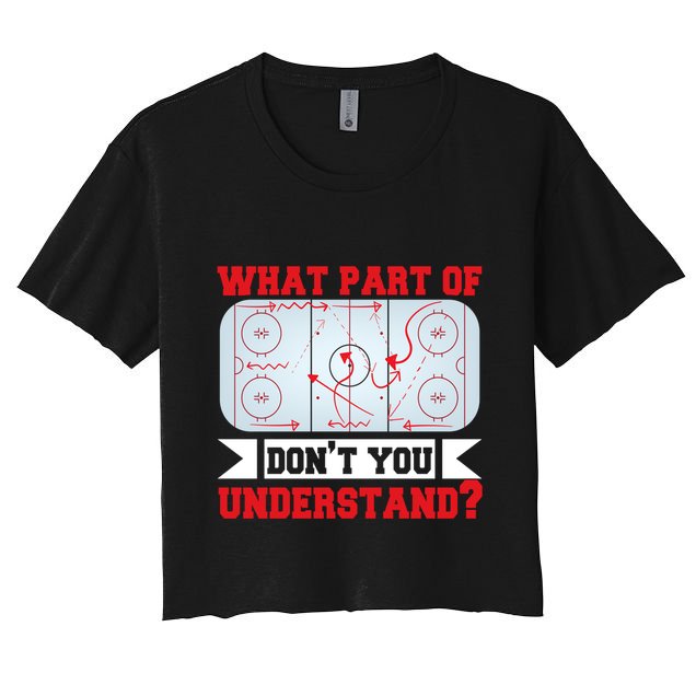 What Part Of This DonT You Understand? Funny Ice Hockey Gift Crop Top