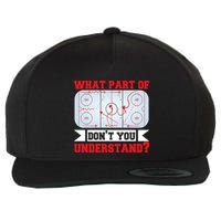 What Part Of This DonT You Understand? Funny Ice Hockey Gift Wool Snapback Cap