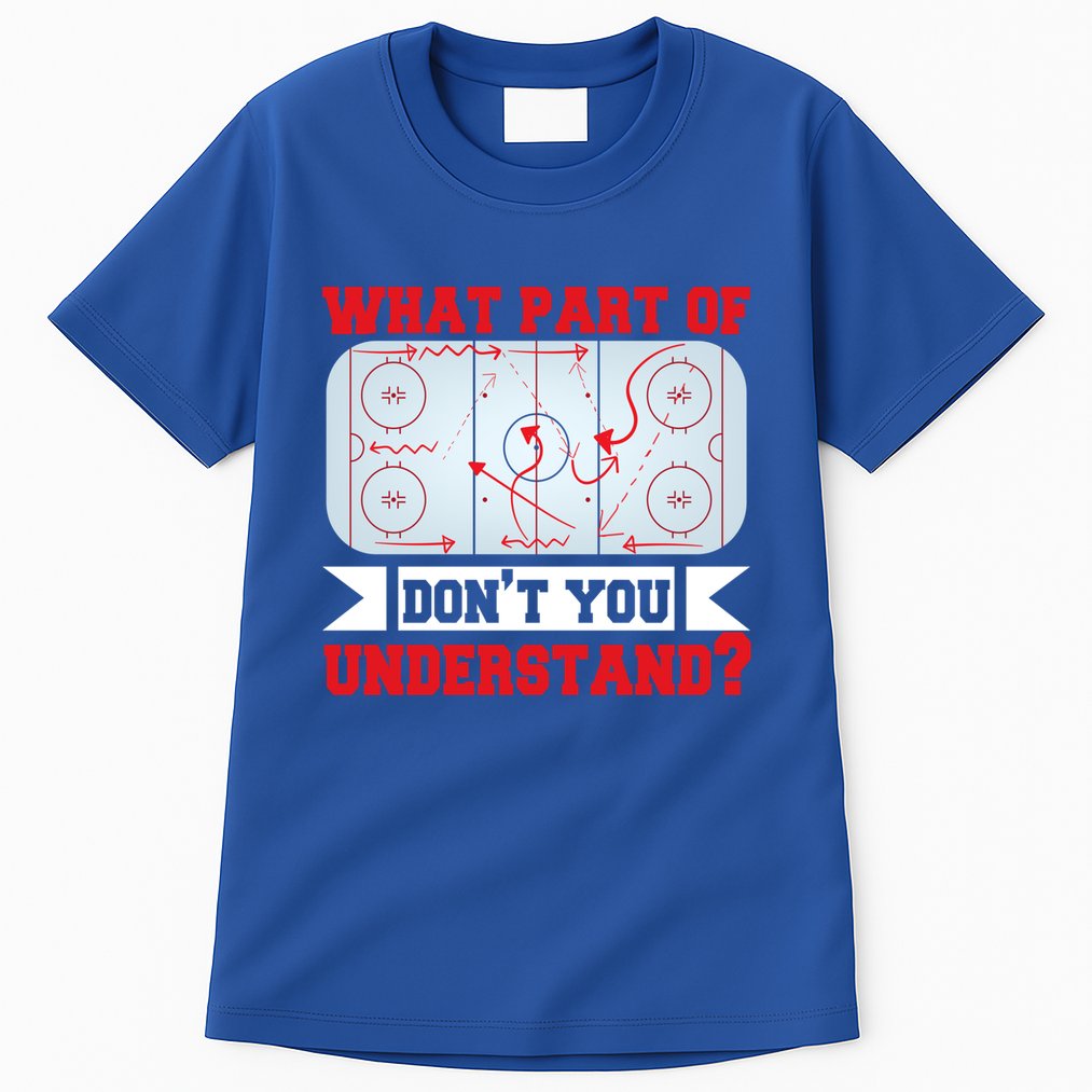 What Part Of This DonT You Understand? Funny Ice Hockey Gift Tall T-Shirt