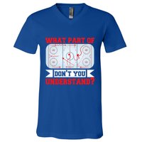 What Part Of This DonT You Understand? Funny Ice Hockey Gift V-Neck T-Shirt