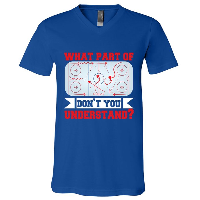 What Part Of This DonT You Understand? Funny Ice Hockey Gift V-Neck T-Shirt