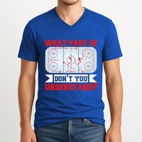 What Part Of This DonT You Understand? Funny Ice Hockey Gift V-Neck T-Shirt