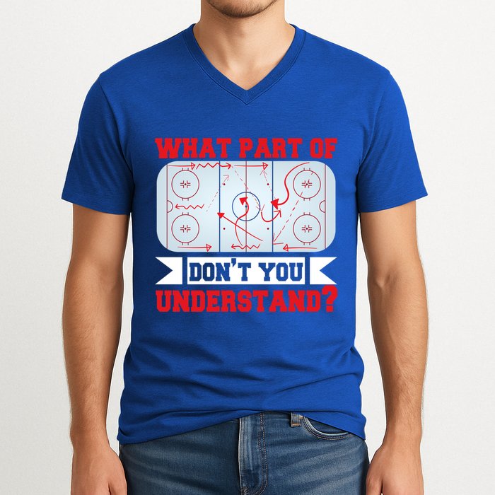 What Part Of This DonT You Understand? Funny Ice Hockey Gift V-Neck T-Shirt