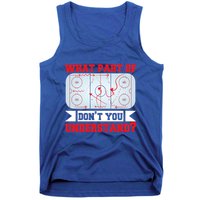 What Part Of This DonT You Understand? Funny Ice Hockey Gift Tank Top