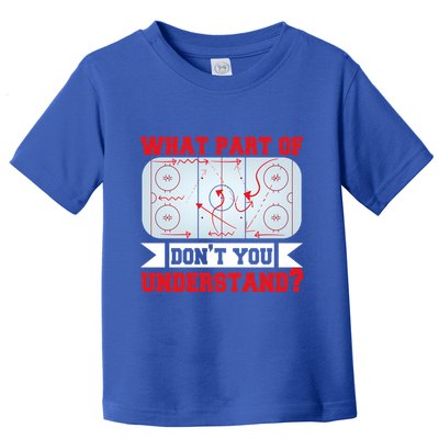 What Part Of This DonT You Understand? Funny Ice Hockey Gift Toddler T-Shirt