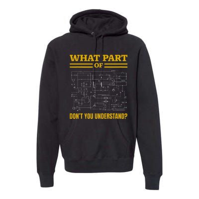 What Part Of DonT You Understand Funny Electrician Premium Hoodie